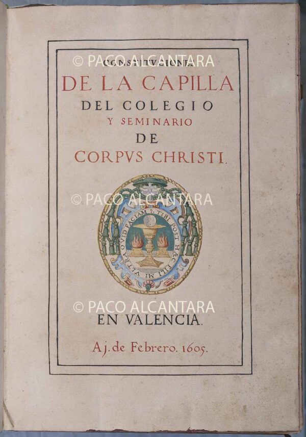 Constituciones de la Real Capilla del Corpus Christi. 1605.